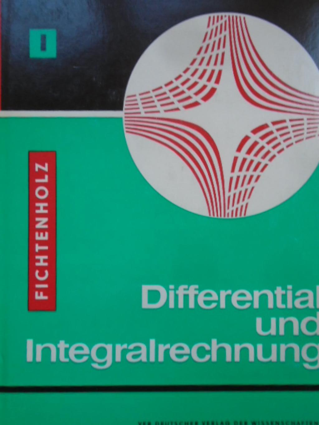 Differential - und Integralrechnung. Volume 1, Gregor M. Fichtenholz 