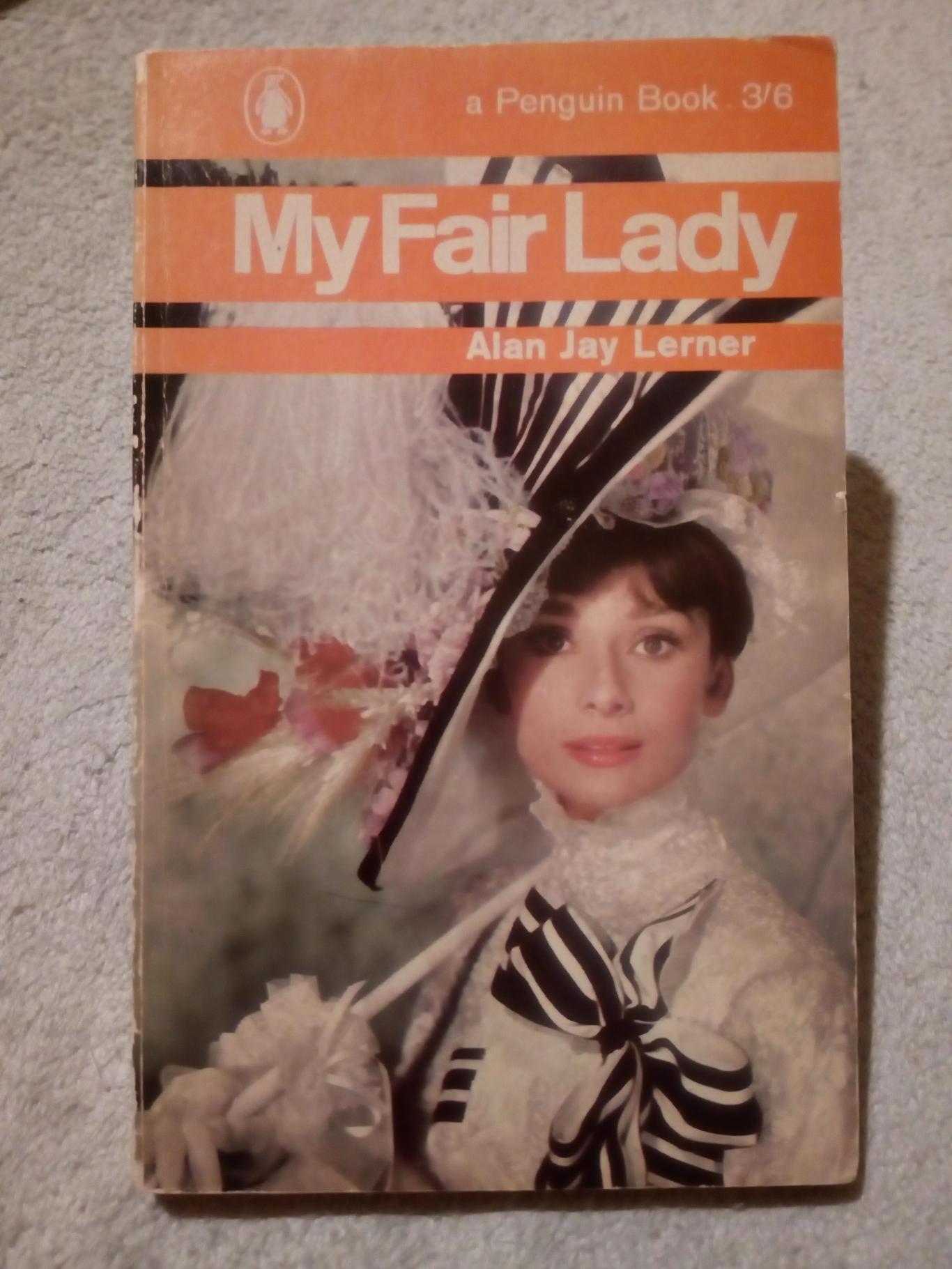 My fair Lady, Alan Jay  Lerner