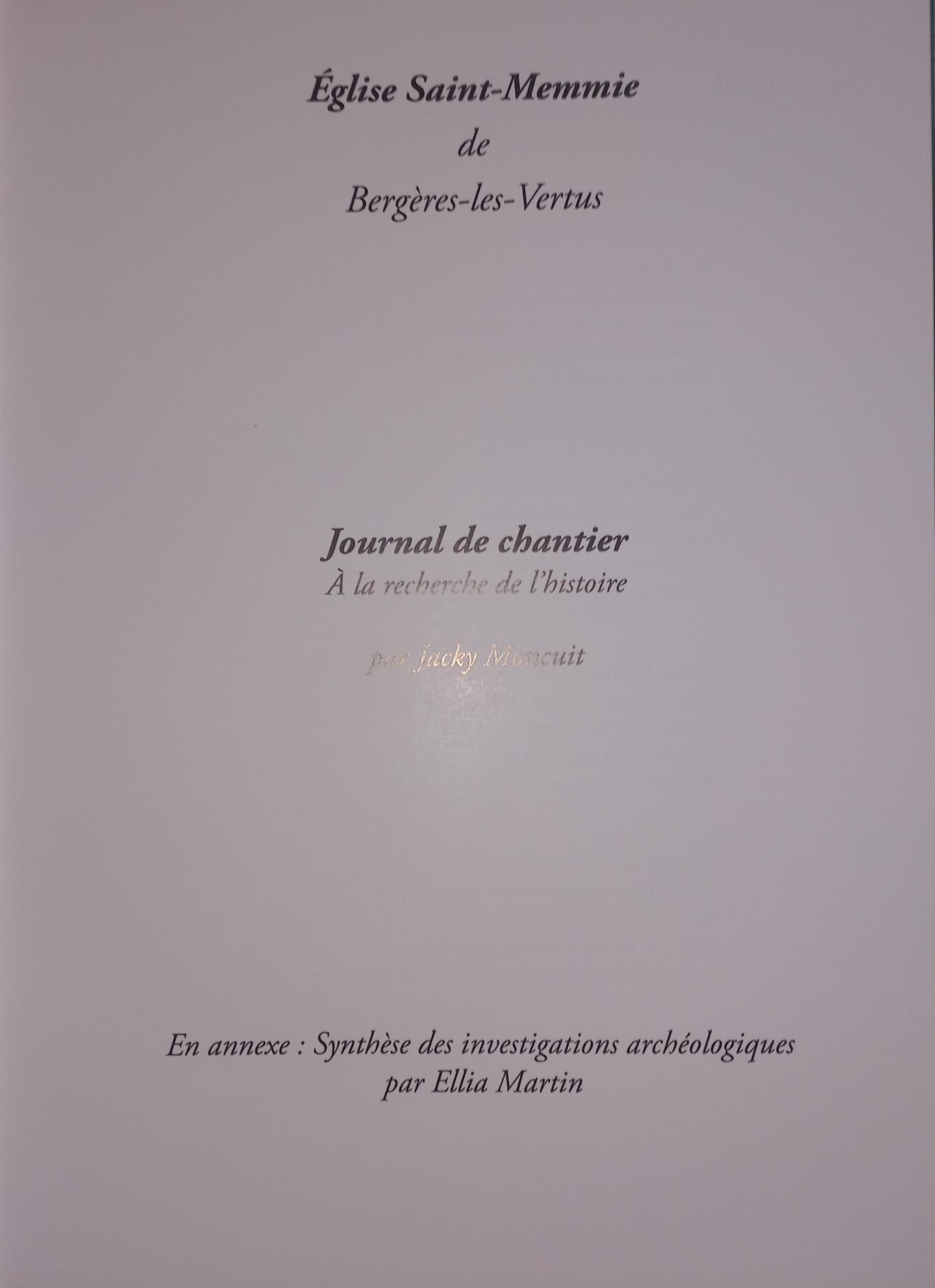 Еglise Saint-Memmie de Bergeres-les-Vertus.Journal de chantier. A la rechercche de l'histoire / Църквата Сен-Меми в Бергерес-ле-Верту. В търсене на история, Jacky Moncuit